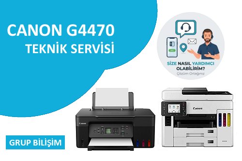 Canon G4470 yazıcı servisi Ankara